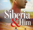 Siberia and Him