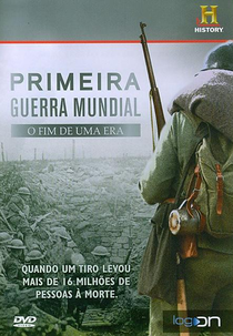 Primeira Guerra Mundial - O Fim de Uma Era (Primeira Guerra Mundial - O Fim de Uma Era)