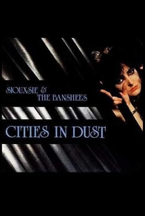 Siouxsie and the Banshees: Cities in Dust - Poster / Capa / Cartaz - Oficial 1