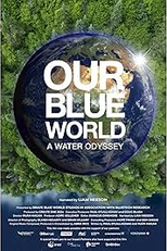Our Blue World: A Water Odyssey (Our Blue World: A Water Odyssey)