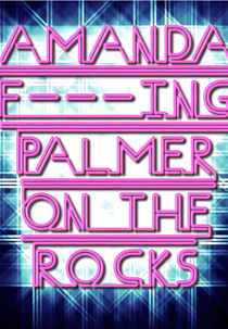 Amanda F---ing Palmer On the Rocks (Amanda F---ing Palmer On the Rocks)