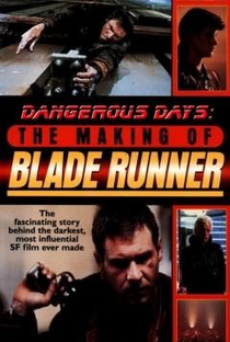 Dias Perigosos: Realizando Blade Runner - Poster / Capa / Cartaz - Oficial 1