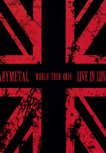 Live In London -Babymetal World Tour 2014- (Live In London -Babymetal World Tour 2014-)