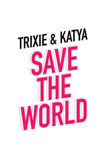 Poster de Franquia Trixie & Katya Save the World (2020)