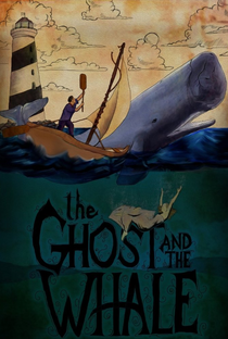 The Ghost and The Whale - Poster / Capa / Cartaz - Oficial 1