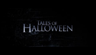 TALES OF HALLOWEEN - Coming out October 16th!!  - Official Trailer [HD]