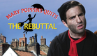 Mary Poppins Quits: The Rebuttal (w/ Remy)