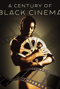 A Century of Black Cinema - Poster / Capa / Cartaz - Oficial 1