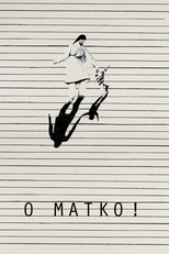 Oh Mother! (O Matko!)