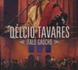 Délcio Tavares - Ítalo-Gaúcho