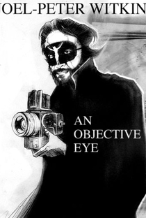 Joel-Peter Witkin: An Objective Eye - Poster / Capa / Cartaz - Oficial 1