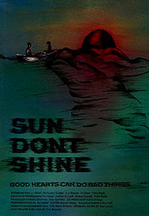 Sun Don't Shine (Sun Don't Shine)