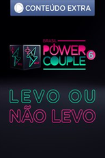 Levo ou Não Levo - Power Couple Brasil 6 (Levo ou Não Levo - Power Couple Brasil 6)