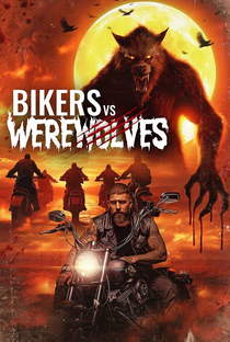 Bikers vs Werewolves - Poster / Capa / Cartaz - Oficial 1