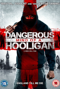 Dangerous Mind of a Hooligan - Poster / Capa / Cartaz - Oficial 1