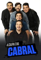 A Culpa é do Cabral (4ª Temporada)