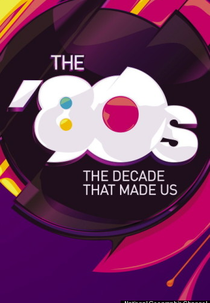 Anos 80: A Década Que Nos Criou (The '80s: The Decade That Made Us)