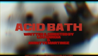 ACID BATH - the movie, trailer