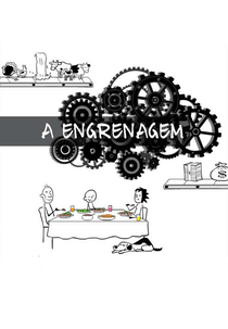 A Engrenagem (A Engrenagem)