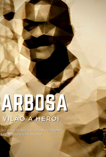 BARBOSA, DE VILÃO A HERÓI - Poster / Capa / Cartaz - Oficial 1