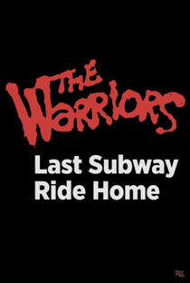 The Warriors: Last Subway Ride Home - Poster / Capa / Cartaz - Oficial 1