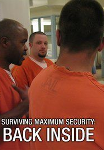 Segurança Máxima: Presídio na Califórnia (Surviving Maximum Security: Back Inside)