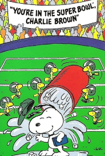 You’re in the Super Bowl, Charlie Brown - Poster / Capa / Cartaz - Oficial 1