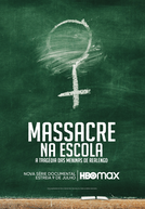 Massacre na Escola - A Tragédia das Meninas de Realengo (Massacre na Escola - A Tragédia das Meninas de Realengo)
