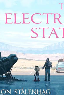 The Electric State - Poster / Capa / Cartaz - Oficial 1