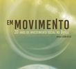 Em Movimento - 20 anos de investimento social no Brasil