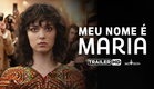 Meu Nome É Maria  | Trailer Oficial Legendado | Imovision