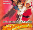 It's a Drink! It's a Bomb!