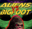 Aliens vs. Bigfoot