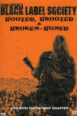 Black Label Society - Boozed, Broozed & Broken-Boned (Live With Detroit Chapter) (Black Label Society - Boozed, Broozed & Broken-Boned (Live With Detroit Chapter))