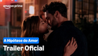A Hipótese do Amor | Trailer Oficial | Prime Video