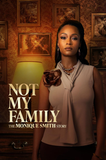 Not My Family: The Monique Smith Story (Not My Family: The Monique Smith Story)