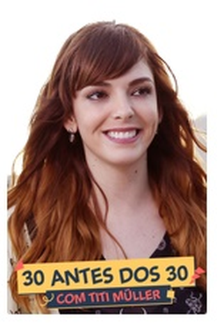 Poster 1 de Série 30 Antes Dos 30 (2016)