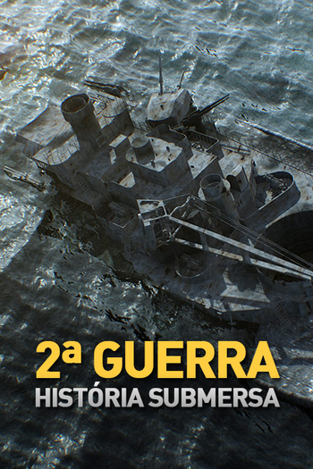 Poster de Série 2ª Guerra: História Submersa (2016)