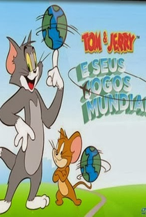 Tom & Jerry e Seus Jogos Mundiais - Poster / Capa / Cartaz - Oficial 2