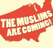 The Muslims Are Coming!