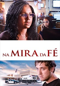 Na Mira da Fé (Faith Under Fire)