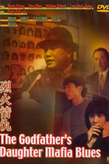 The Godfather's Daughter Mafia Blues (Lit foh ching sau)