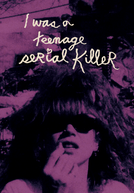 I Was a Teenage Serial Killer (I Was a Teenage Serial Killer)