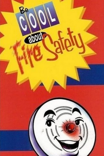 Poster de Curta Be Cool About Fire Safety (1996)