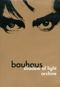 Bauhaus: Shadow of Light/Archive (Bauhaus: Shadow of Light/Archive)