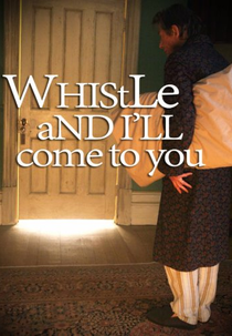 Whistle and I'll Come to You (Whistle and I'll Come to You)