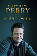 Matthew Perry: Uma Tragédia de Hollywood (Matthew Perry: A Hollywood Tragedy)