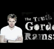 The Truth About Gordon Ramsay