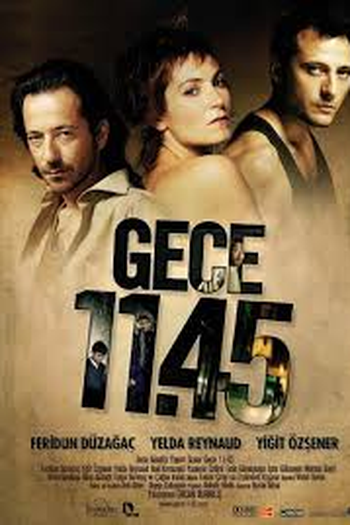 Poster de Filme Gece 11:45 (2005)