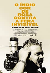 O Índio Cor de Rosa Contra a Fera Invisível: A Peleja de Noel Nutels (O Índio Cor de Rosa Contra a Fera Invisível: A Peleja de Noel Nutels)
